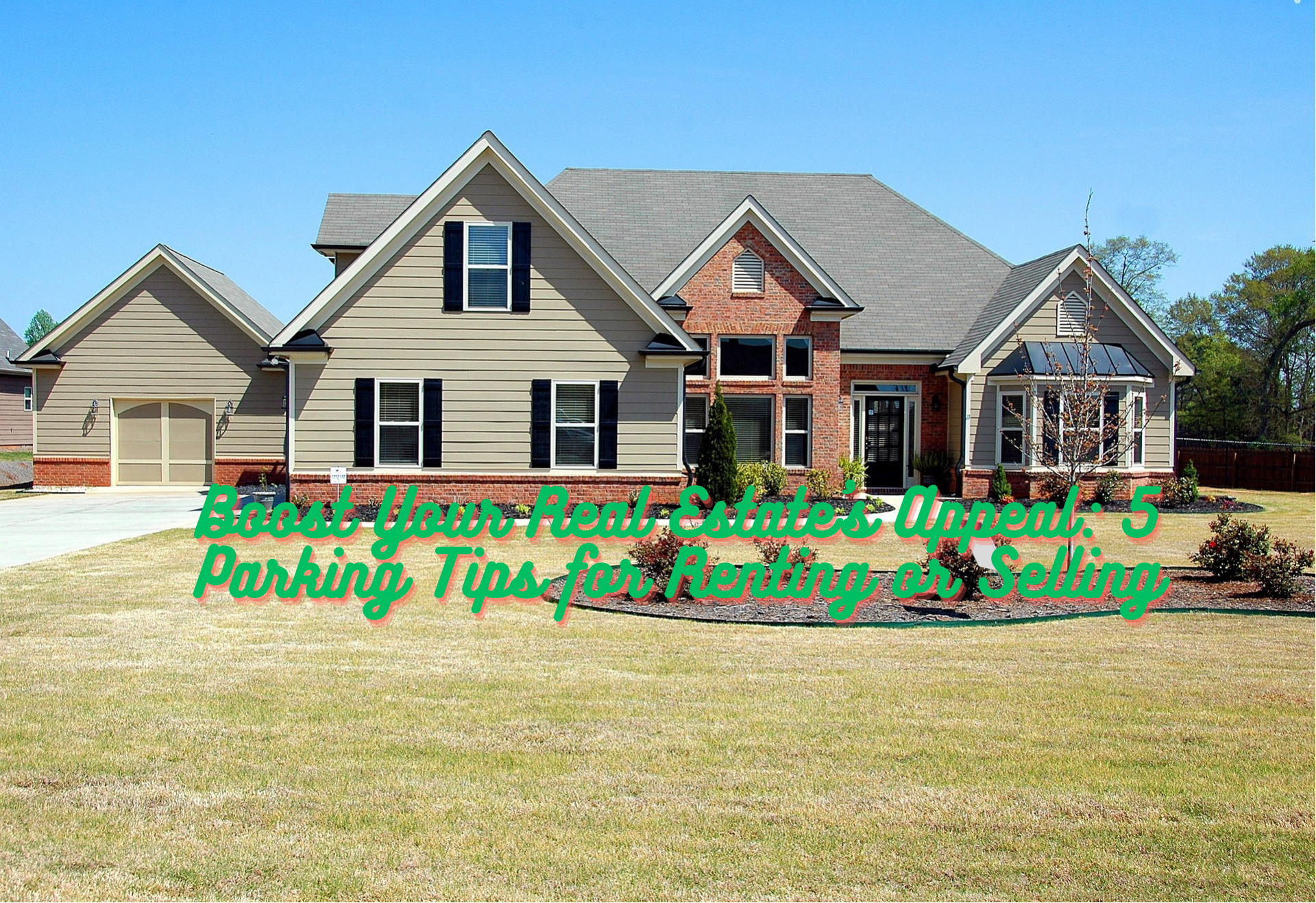 Boost Your Real Estate's Appeal 5 Parking Tips for Renting or Selling