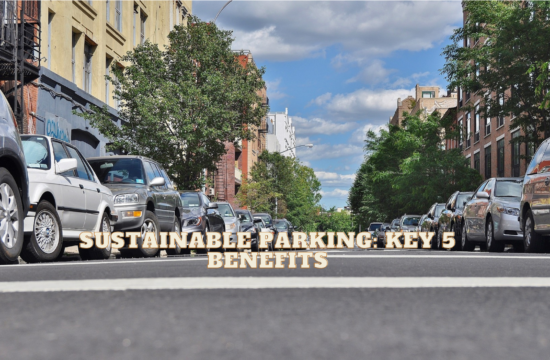 Sustainable Parking Key 5 Benefits