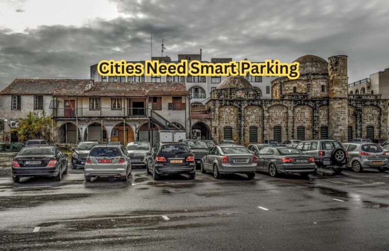 Cities Need Smart Parking